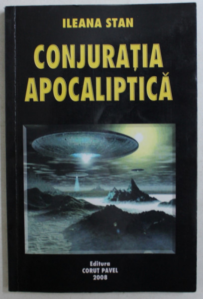 CONJURATIA APOCALIPTICA de ILEANA STAN , 2008