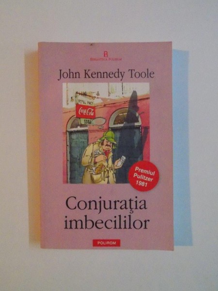 CONJURATIA IMBECILILOR de JOHN KENNEDY TOOLE , 2005