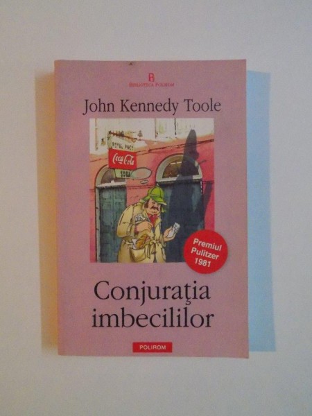 CONJURATIA IMBECILILOR de JOHN KENNEDY TOOLE , 2005 * PREZINTA HALOURI DE APA