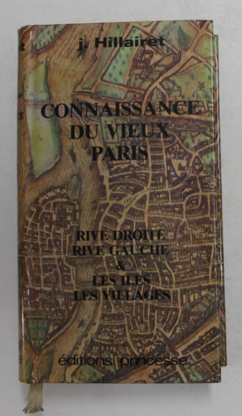 CONNAISSANCE DU VIEUX PARIS par JACQUES HILLAIRET , 1985