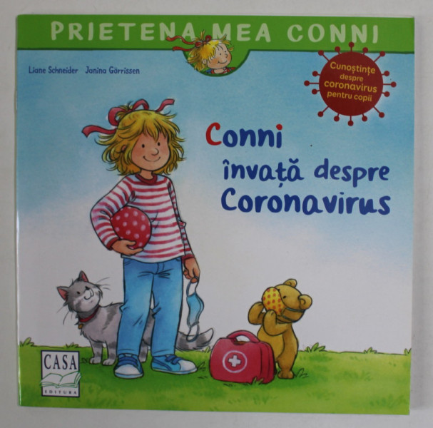 CONNI INVATA DESPRE CORONAVIRUS  , poveste de LIANE SCHNEIDER , ilustratii de JANINA GORISSEN si MARC RUEDA , 2020