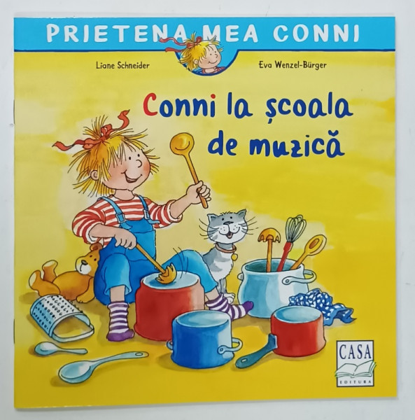 CONNI LA SCOALA DE MUZICA  de LIONE SCHNEIDER , ilustratii de EVA WENZEL - BURGER , 2022 , PREZINTA INSEMNARI PE PAGINA  DE TITLU *