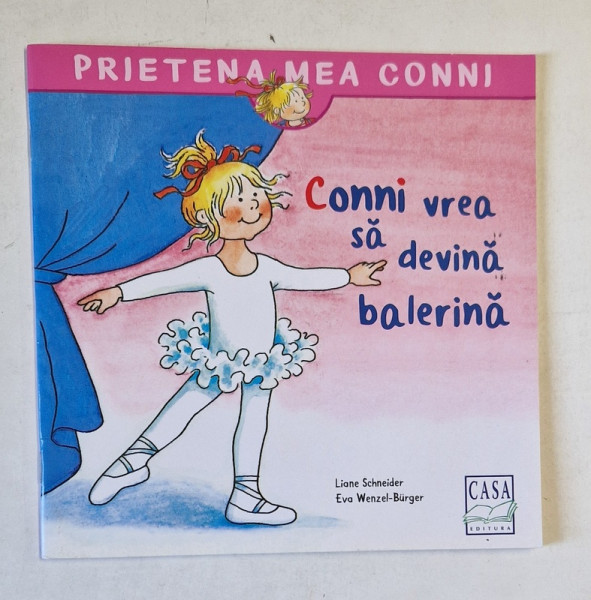 CONNI VREA SA DEVINA BALERINA  de  LIANE SCHEIDER si EWA WENZEL - BURGER , 2021