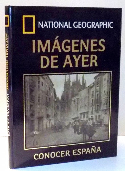 CONOCER ESPANA, IMAGENES DE AYER , 2005