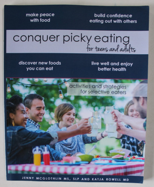 CONQUER PICKY EATING FOR TEENS AND ADULTS by JENNY MCGLOTHIN and KATJA ROWELL , 2018