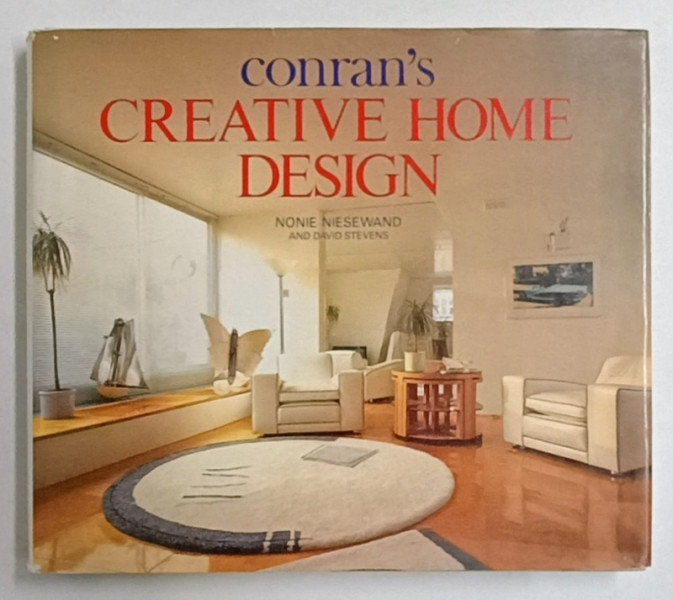 CONRAN 'S CREATIVE HOME DESIGN by NONIE NIESEWAND and DAVID STEVENS  , 1986