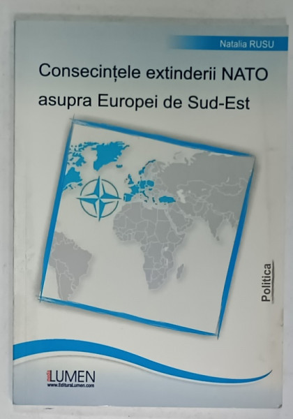 CONSECINTELE EXTINDERII NATO ASUPRA EUROPEI DE SUD - EST de NATALIA RUSU , 2007