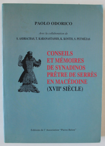 CONSEILS ET MEMOIRES DE SYNADINOS PRETRE DE SERRES EN MACEDONIE ( XVII e SIECLE  ) par PAOLO ODORICO , 1996