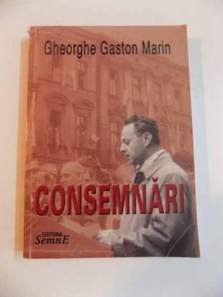 CONSEMNARI de GHEORGHE GASTON MARIN , BUCURESTI 2003