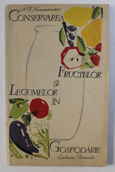 CONSERVAREA FRUCTELOR SI LEGUMELOR IN GOSPODARIE de A . F. NAMESTNIKOV , 1961 , PREZINTA HALOURI DE APA
