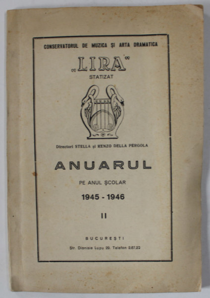 CONSERVATORUL DE MUZICA SI ARTA DRAMATICA ' LIRA ' STATIZAT , ANUARUL PE ANUL SCOLAR 1945-1946, VOLUMUL II