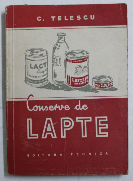 CONSERVE DE LAPTE de C . TELESCU , 1957