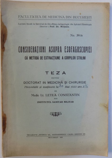 CONSIDERATIUNI ASUPRA ESOFAGOSCOPIEI  CA METODA DE EXTRACTIUNE A CORPILOR STREINI , TEZA PENTRU  DOCTORAT IN MEDICINA de LETEA CONSTANTIN, 1933