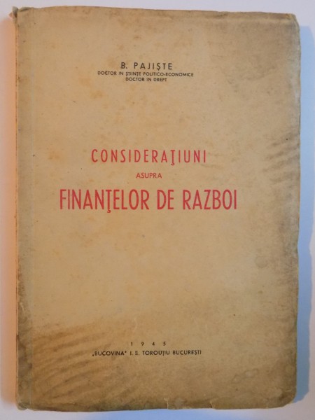 CONSIDERATIUNI ASUPRA FINANTELOR DE RAZBOI de B. PAJISTE , 1945