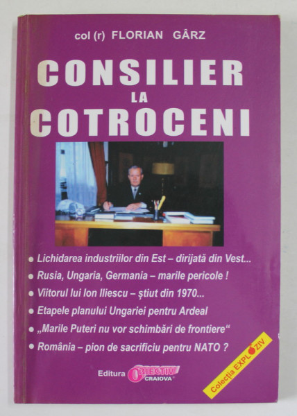 CONSILIER LA COTROCENI de COLONEL FLORIAN GARZ , ANII '2000
