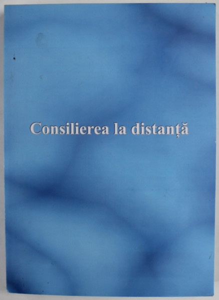 CONSILIEREA LA DISTANTA de MIHAI JIGAU ...LUCIAN BRANEA , 2004