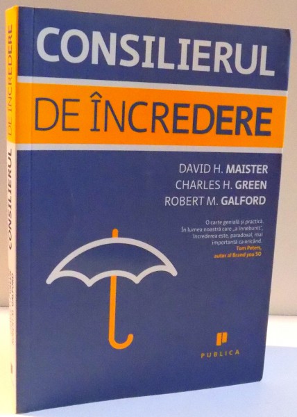 CONSILIERUL DE INCREDERE de DAVID H. MAISTER ... ROBERT M. GALFORD , 2009