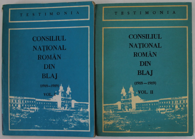 CONSILIUL NATIONAL ROMAN DIN BLAJ ( 1918 - 1919 ) , VOLUMELE I - II , editie de VIORICA LASCU si MARCEL SERBAN , 1978