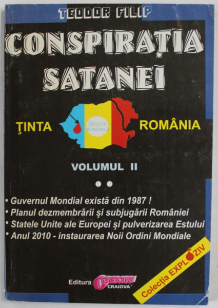 CONSPIRATIA SATANEI , TINTA ROMANIA  , VOLUMUL II de TEODOR FILIP , ANII '90