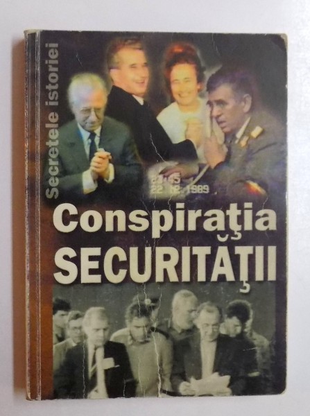 CONSPIRATIA SECURITATII de MARIAN OPREA , 2004 , PREZINTA SUBLINIERI SI INSEMNARI