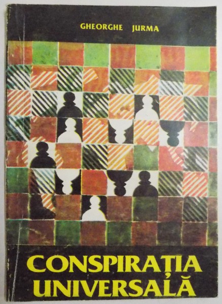 CONSPIRATIA UNIVERSALA de GHEORGHE JURMA , 1994
