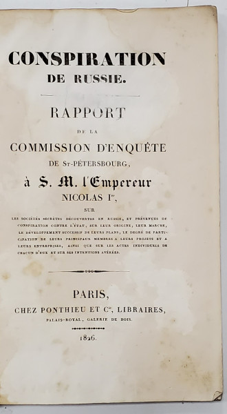 CONSPIRATION DE RUSSIE , RAPPORT DE LA COMISSION D 'ENQUETE DE ST. - PETERSBOURG A S.M. L' EMPEREUR NICOLAS Ier , 1826