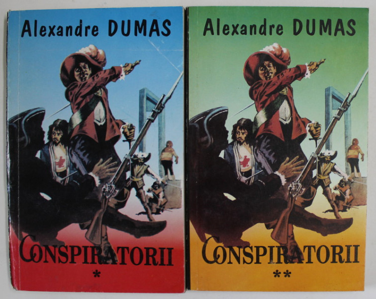 CONSPIRATORII de ALEXANDRE DUMAS , VOLUMELE I - II , 1993