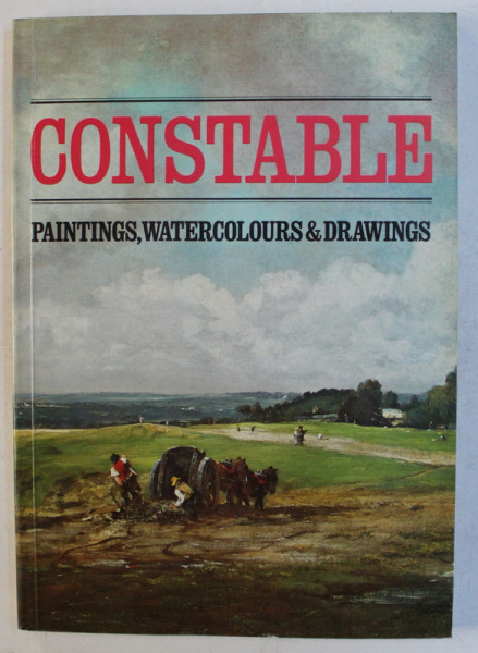 CONSTABLE , PAINTINGS , WATERCOLOURS AND DRAWINGS by LESLIE PARIS ... CONAL SHIELDS , 1976