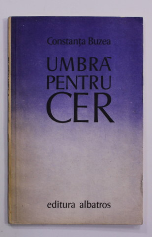 CONSTANTA BUZEA - UMBRA PENTRU CER , versuri , 1981
