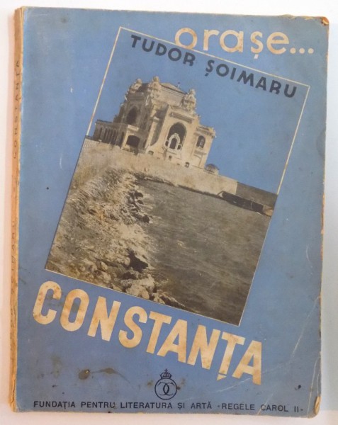 CONSTANTA de TUDOR SOIMARU cu 40 de figuri in text ,1936