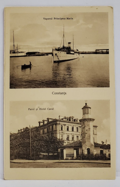 CONSTANTA , FARUL SI HOTELUL CAROL , VAPORUL PRINCIPESA MARIA IN PORT , CARTE POSTALA , INCEPUTUL SEC. XX