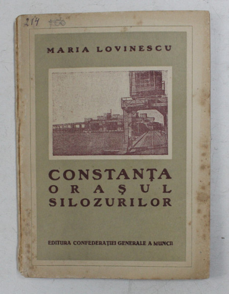CONSTANTA - ORASUL SILOZURILOR de MARIA LOVINESCU , 1949