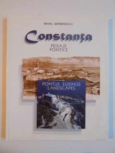 CONSTANTA , PEISAJE PONTICE PONTUS EUXINUS LANDSCAPES de MIHAIL SERBANESCU 1996