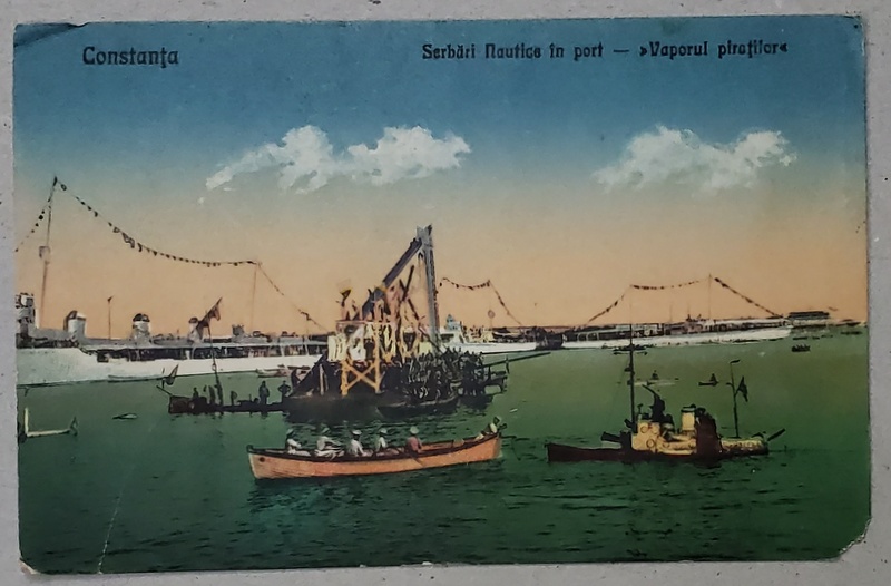 CONSTANTA , SERBARI NAUTICE IN PORT - VAPORUL '' PIRATILOR '' , CARTE POSTALA ILUSTRATA , INTERBELICA