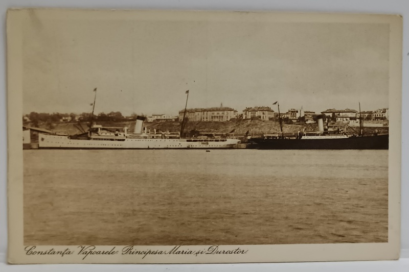 CONSTANTA , VAPOARELE ' PRINCIPESA MARIA ' si DUROSTOR , CARTE POSTALA , INTERBELICA