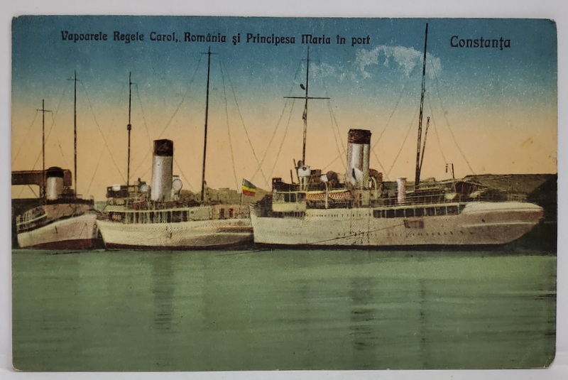 CONSTANTA , VAPOARELE REGELE CAROL , ROMANIA , si PRINCIPESA MARIA IN PORT , CARTE POSTALA , 1927