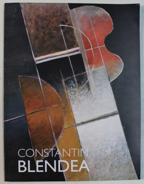 CONSTANTIN BLENDEA , RETROSPECTIVA , PICTURA , DESEN , 2010