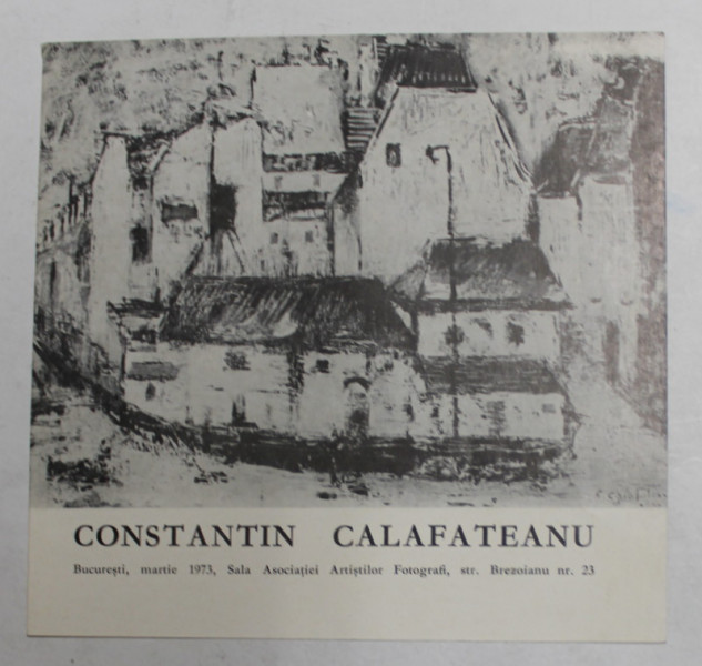 CONSTANTIN CALAFETEANU , PICTURA , CATALOG DE EXPOZITIE , 1973