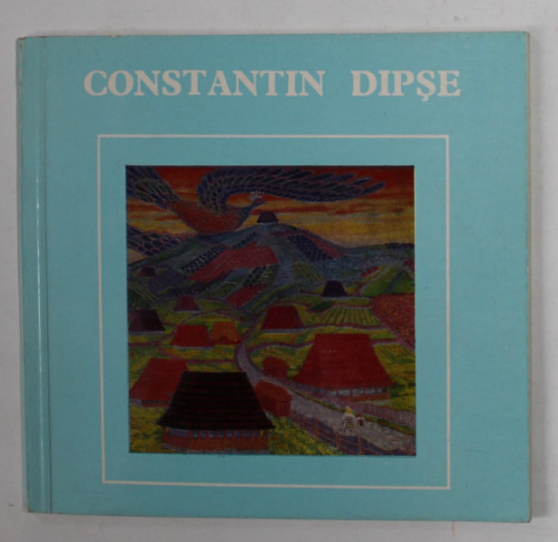CONSTANTIN DIPSE , DARUL SOARELUI , prefata de CONSTANTIN PRUT , 1983, MINIALBUM