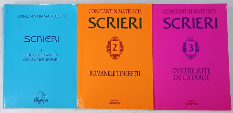 CONSTANTIN MATEESCU , SCRIERI , VOLUMELE I - III , 2012 - 2013