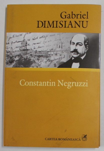 CONSTANTIN NEGRUZZI de GABRIEL DIMISIANU , 2007 , DEDICATIE *