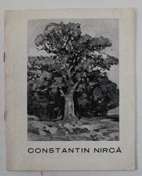 CONSTANTIN NIRCA  , CATALOG DE EXPOZITIE , 1980, DEDICATIE *