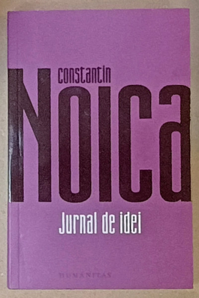 CONSTANTIN NOICA , JURNAL DE IDEI , 2024