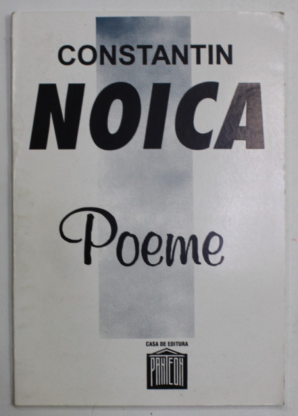 CONSTANTIN NOICA , POEME , 1995
