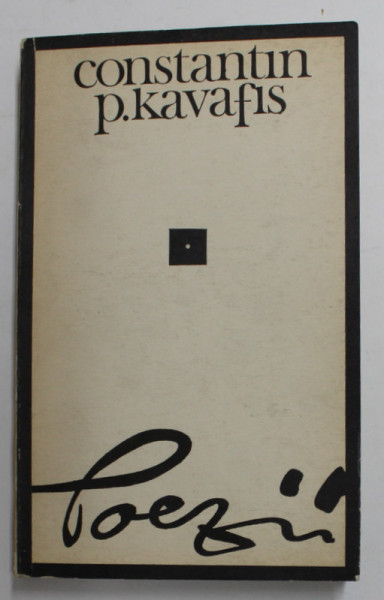 CONSTANTIN P. KAVAFIS , POEZII , traducere de AUREL RAU ,  1971 , DEDICATIE *