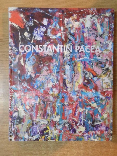 CONSTANTIN PACEA , O RETROSPECTIVA