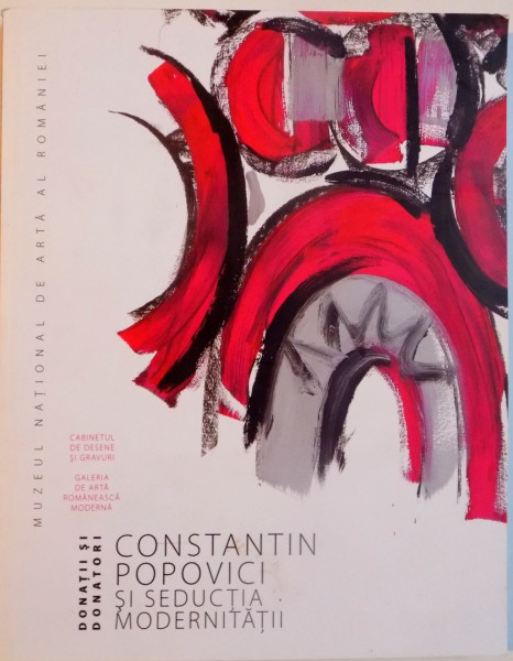 CONSTANTIN POPOVICI SI SEDUCTIA MODERNITATII  2015
