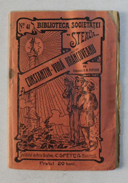 CONSTANTIN  - VODA BRANCOVEANU de DIACONUL NICULAE M . POPESCU , BIBLIOTECA SOCIETATII " STEAUA " NR. 43 ,  1915