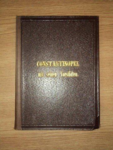 CONSTANTINOPEL MIT SEINEN VORSTADTEN/ TEXTE DU PLAN DE CONSTANTINOPLE AVEC SES FAUBOURGS par C. STOLPE, BERLIN 1866