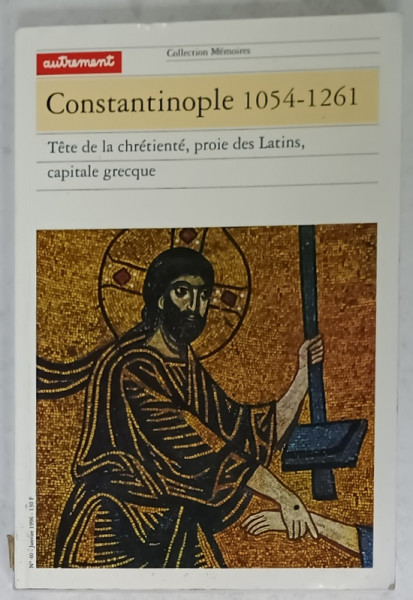 CONSTANTINOPOLE 1054 - 1261 par ALAIN DUCELLIER et MICHEL BALARD , 1996